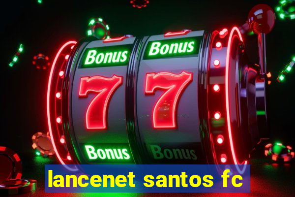 lancenet santos fc